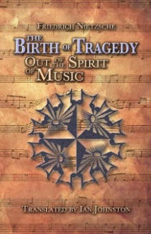 Birth of Tragedy by Nietzshe, Friedrich